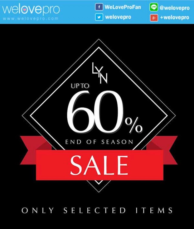 โปรโมชั่น LYN END OF SEASON SALE แฟชั่นจากลิน ลดสูงสุด 60% ทุกสาขา  (มค.59)